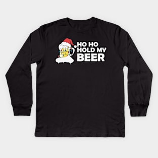 Ho Ho Hold My Beer Christmas Santa Kids Long Sleeve T-Shirt